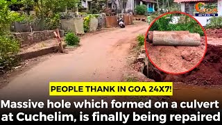 People thank In Goa 24x7! Massive hole formed on a culvert at Cuchelim, is finally being repaired