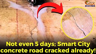 Not even 5 days; Smart City concrete road cracked already! Repair process on to
