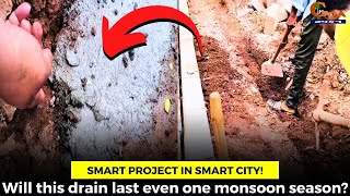 Smart project in smart city! Will this drain last even one monsoon season?