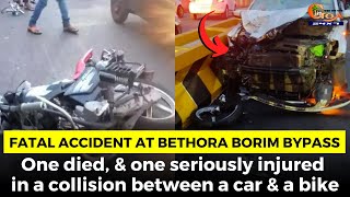 #FatalAccident at Bethora Borim Bypass. One died, & one seriously injured