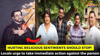 Hurting religious sentiments should stop! Locals urge to take immediate action against the person