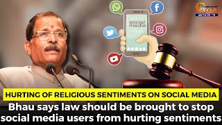 Bhau says law should be brought to stop social media users from hurting religious sentiments