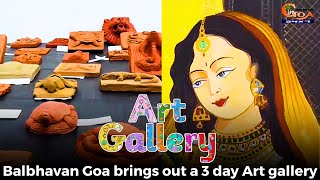 #Display of Art- Balbhavan Goa brings out a 3 day Art gallery