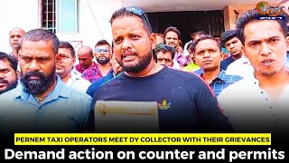 Pernem taxi operators meet Dy Collector with their grievances, demand action on counter and permits