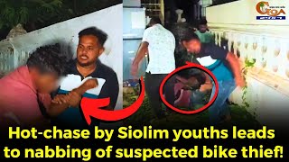 #MustWatch- Hot-chase by Siolim youths leads to nabbing of suspected bike thief