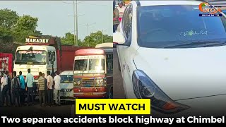 #MustWatch- Two separate accidents block highway at Chimbel