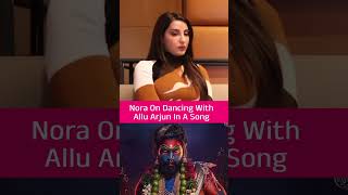 Nora Fatehi On Dancing With Allu Arjun | Pushpa 2 | #shorts