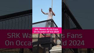 Shahrukh Khan Waves At His Fans On The Occasion Of EID 2024, Mannat
