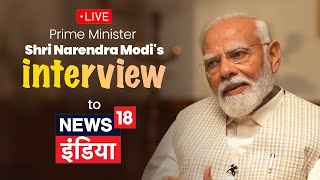 Watch Live: PM Shri Narendra Modi's interview to News18 India.