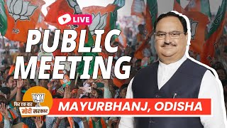 LIVE: BJP National President Shri JP Nadda addresses public meeting in Mayurbhanj, Odisha