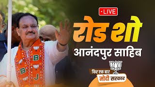 LIVE: BJP National President Shri JP Nadda's roadshow in Anandpur Sahib, Punjab. #ModiAgain