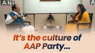 It’s the culture of AAP Party...