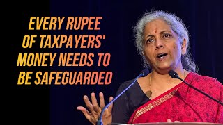 PM Modi is clear that every rupee of the taxpayer needs to be safeguarded | Finance Minister