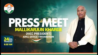 LIVE: Press briefing by Congress President Shri Mallikarjun Kharge in Thiruvananthapuram, Kerala.