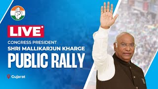 LIVE: Congress President Shri Mallikarjun Kharge addresses the public in Ahmedabad, Gujarat.