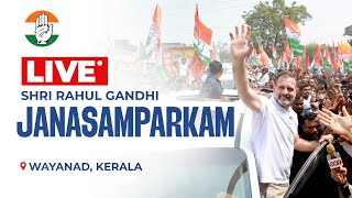 LIVE: Shri Rahul Gandhi leads Congress' Janasamparkam campaign in Wayanad, Kerala.