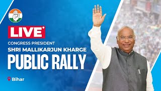 LIVE: Congress President Shri Mallikarjun Kharge addresses the public in Muzaffarpur, Bihar.