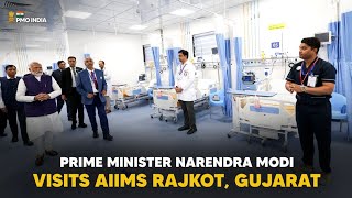Prime Minister Narendra Modi visits AlIMS Rajkot, Gujarat