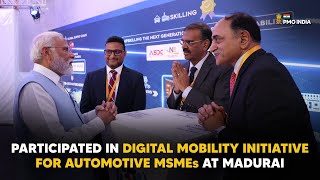 PM Modi participates in Digital Mobility Initiative for Automotive MSMEs at Madurai