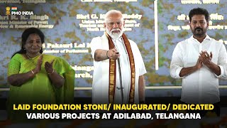 PM Modi lays foundation stone/ inaugurates / dedicates various projects at Adilabad,. Telangana