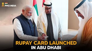 PM Modi along with UAE President HH Mohd. Nahyan launches Rupay Card in Abu Dhabi