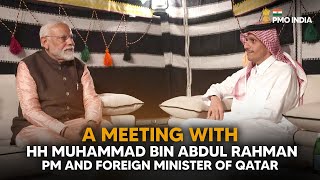 PM Modi held a meeting with HH Muhammad bin Abdul Rahman, PM and Foreign Minister of Qatar