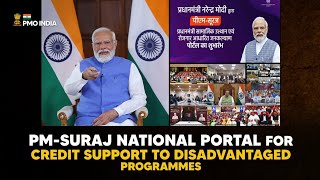 PM Modi launches PM-SURAJ National Portal for credit support to disadvantaged programmes