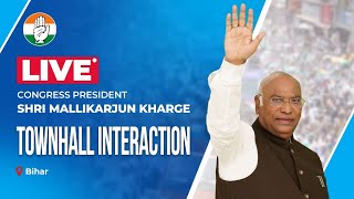 LIVE: Congress President Shri Mallikarjun Kharge's townhall interaction in Patna, Bihar.