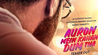 Auron Mein Kahan Dum Tha Official Teaser Will Be Out Today At This Time Featuring Ajay Devgn, Tabu