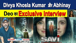 Exclusive Interview : Divya Khosla Kumar || Abhinay Deo || Savi