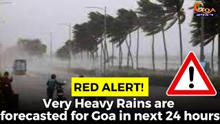 #RedAlert! Very Heavy Rains are forecasted for Goa in next 24 hours