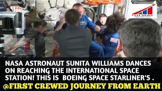SUNITA WILLIAMS DANCES IN SPACE: BOEING'S FIRST CREWED JOURNEY TO THE INTERNATIONAL SPACE STATION