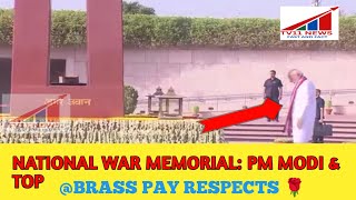 NATIONAL WAR MEMORIAL: PM MODI & TOP BRASS PAY RESPECTS ????