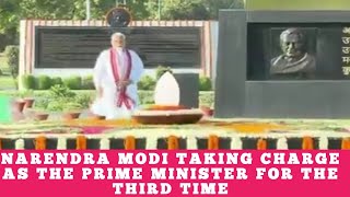 NARENDRA MODI TAKING CHARGE AS THE PRIME MINISTER FOR THE THIRD TIME