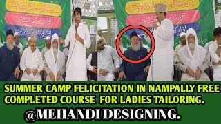 SUMMER CAMP FELICITATION IN NAMPALLY FREE COMPLETED COURSE  FOR LADIES TAILORING. MEHANDI DESIGNING.