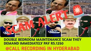 DOUBLE BEDROOM MAINTENANCE SCAM THEY DEMAND IMMEDIATELY PAY RS.1250 CALL RECORDING IN HYDERABAD