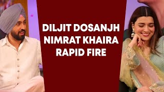 Diljit Dosanjh Nimrat Khaira Rapid Fire