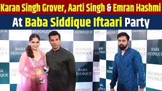Karan Singh Grover,Aarti Singh & Emran Hashmi At Baba Siddique Iftaari Party