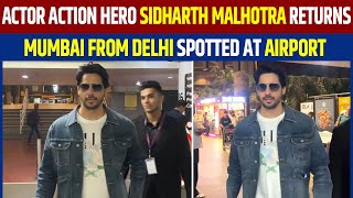 Actor Action Hero Sidharth Malhotra returns Mumbai from Delhi spotted at airport