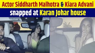 Actor Siddharth Malhotra & Kiara Advani snapped at Karan Johar house