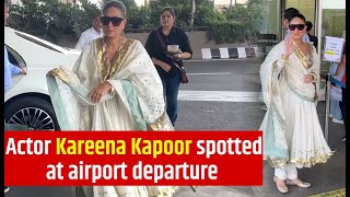 Actor Kareena Kapoor spotted at airport departure