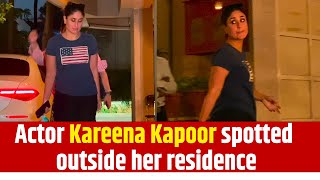 Actress Kareena Kapoor spotted outside her residence