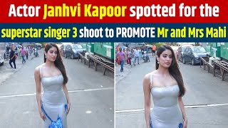 Actor Janhvi Kapoor spotted for the superstar singer 3 shoot to PROMOTE Mr and Mrs Mahi