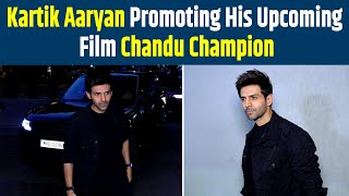 Kartik Aaryan Promoting His Upcoming Film Chandu Champion
