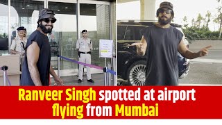 Ranveer Singh spotted at airport flying from Mumbai