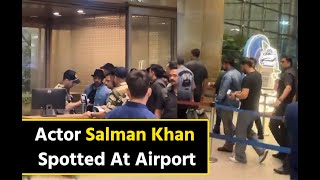 Actor Salman Khan Spotted At Airport