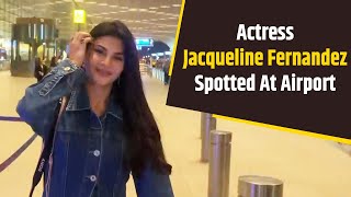 Actress Jacqueline Fernandez Spotted At Airport