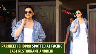Parineeti Chopra spotted at facing east restaurant Andheri