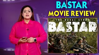 Bastar |  Movie Review | Adah Sharma | Indira Tiwari | Vipul Amrutlal Shah | Sudipto Sen | OTT