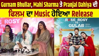 Gurnam Bhullar, Mahi Sharma ਤੇ Pranjal Dahiya ਦੀ ਫਿਲਮ ਦਾ Music ਹੋਇਆ Release